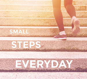 Small Changes Every Day - Inspirational quote